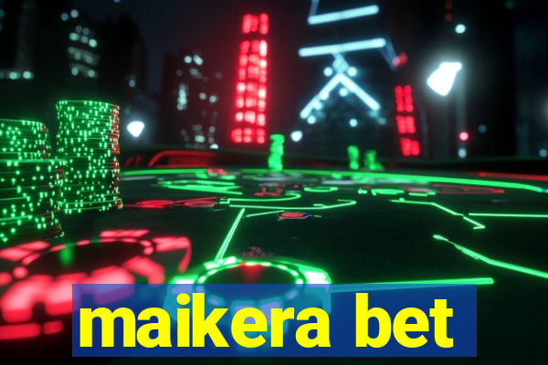 maikera bet